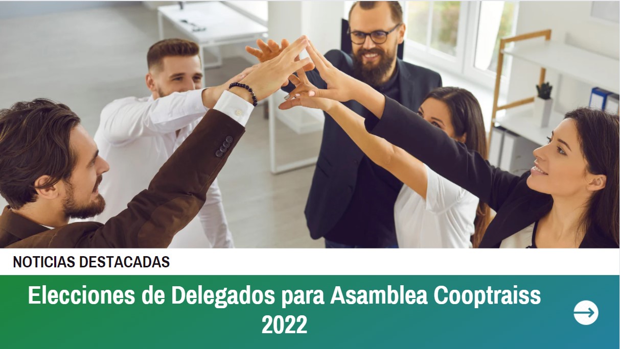 Elecciones de Delegados para Asamblea Cooptraiss 2022